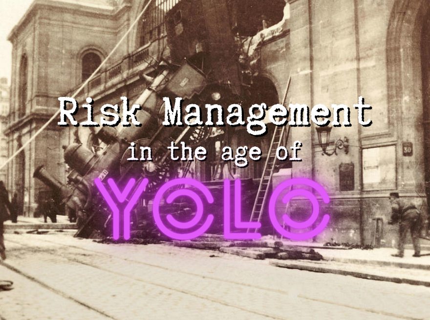 Header image for Risk Management In The Age Of YOLO